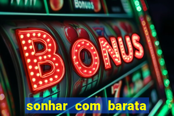 sonhar com barata no jogo do bicho